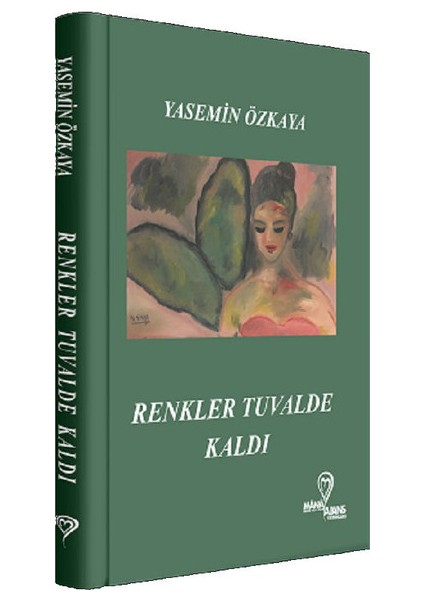 Renkler Tuvalde Kaldı - Yasemin Özkaya