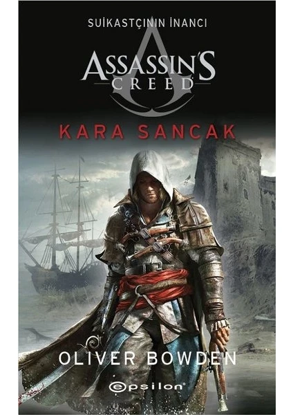 Assassin'S Creed Suikastçının İnancı 7: Kara Sancak - Oliver Bowden