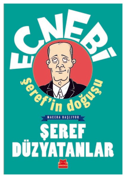 Ecnebi Şeref'in Doğuşu - Şeref Düzyatanlar