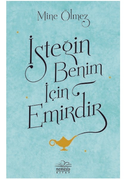 İsteğin Benim İçin Emirdir - Mine Ölmez