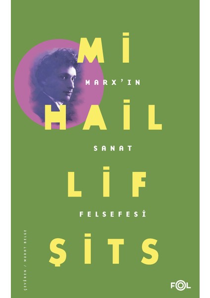 Marx’In Sanat Felsefesi - Mihail Lifşits