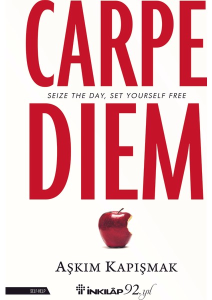 Carpe Diem (Seize The Day, Set Yourself Free) - Aşkım Kapışmak