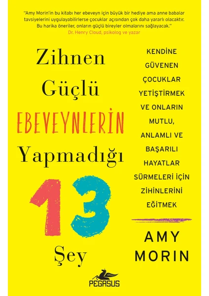 Zihnen Güçlü Ebeveynlerin Yapmadığı 13 Şey - Amy Morin