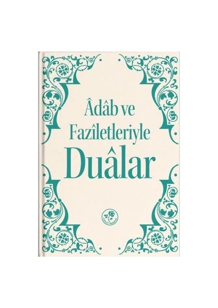 Fazilet Neşriyat Adab ve Faziletleriyle Dualar