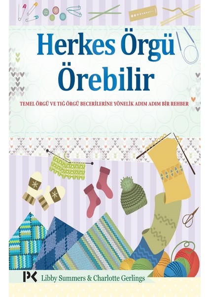 Herkes Örgü Örebilir - Libby Summers - Charlotte Gerlings