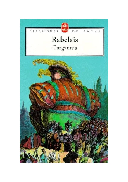 Gargantua  - François Rabelais