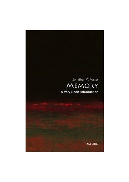 Memory: A Very Short Introduction - Jonathan K. Foster