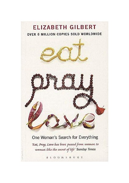Eat, Pray, Love - Elizabeth Gilbert