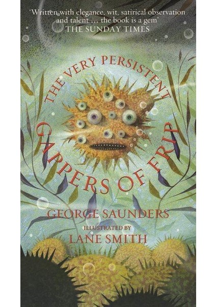 The Very Persistent Gappers Of Frip - George Saunders