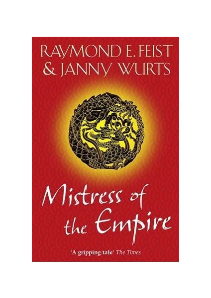 Mistress Of The Empire (The World On The Other Side 3) - Raymond E. Feist