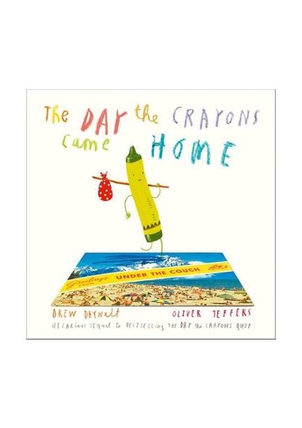 The Day The Crayons Came Home - Oliver Jeffers