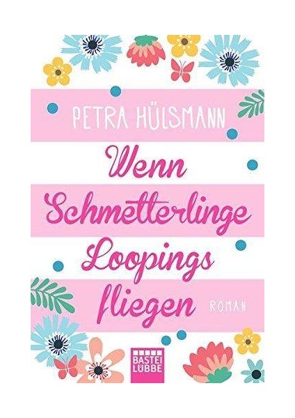 Wenn Schmetterlinge Loopings Fliegen - Petra Hülsmann