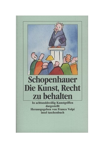 Die Kunst, Recht Zu Behalten - Arthur Schopenhauer