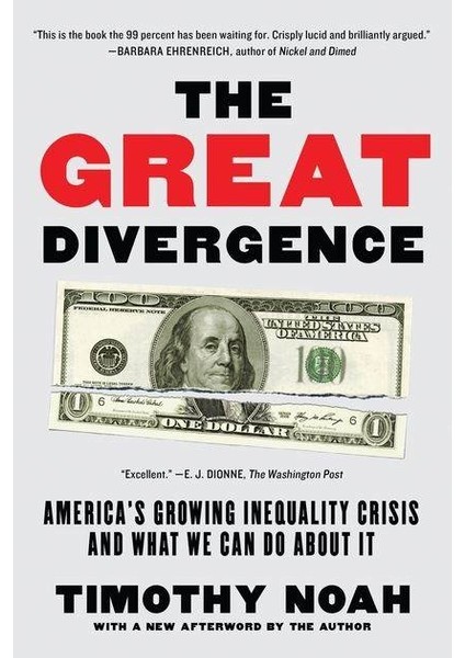 Great Divergence: America's Growing Inequality - Timothy Noah