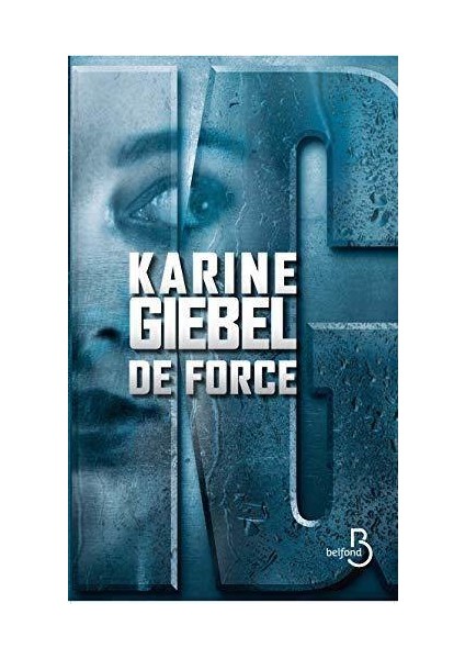 De Force - Karine Giebel