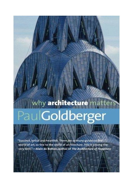 Why Architecture Matters (Paperback) - Paul Goldberger