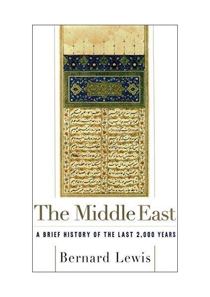 The Middle East: A Brief History Of The Last 2000 Years - Bernard Lewis
