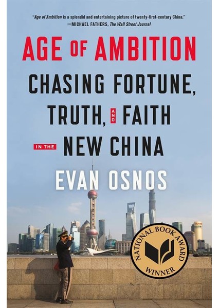 Age Of Ambition: Chasing Fortune, Truth And Faith İn The New China - Evan Osnos