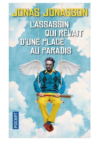 L'assassin Qui Revait D'une Place Au Paradis - Jonas Jonasson