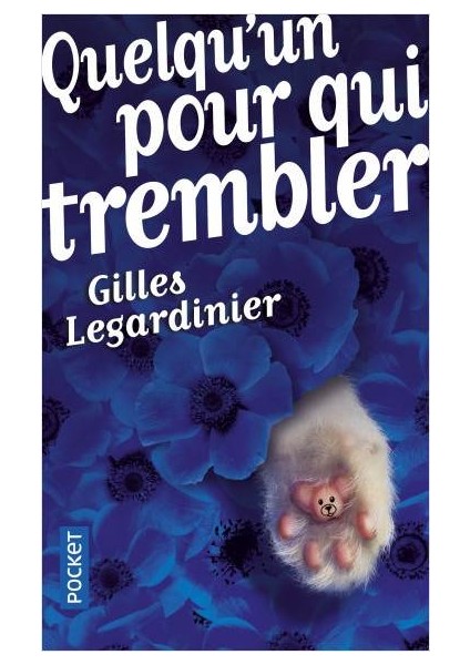 Quelqu'un Pour Qui Trembler - Gilles Legardinier