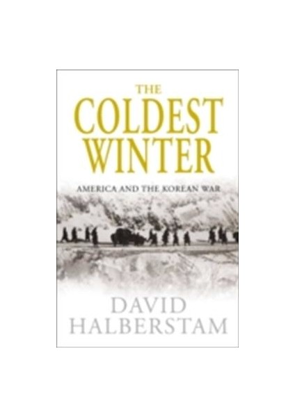 The Coldest Winter - David Halberstam