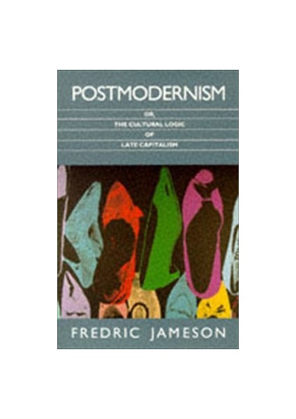 Postmodernism - Fredric Jameson