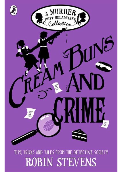 Cream Buns And Crime (A Murder Most Unladylike Mystery) - Robin Stevens