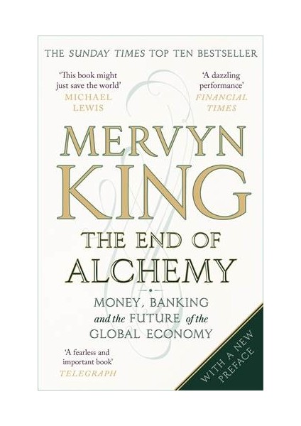 The End Of Alchemy: Money, Banking And The Future Of The Global Economy - Mervyn King