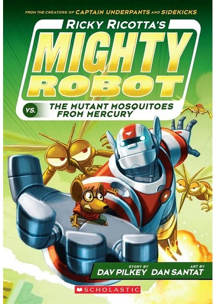 Ricky Ricotta's Mighty Robot Vs. The Mutant Mosquitoes From Mercury (Book 2)  - Dav Pilkey