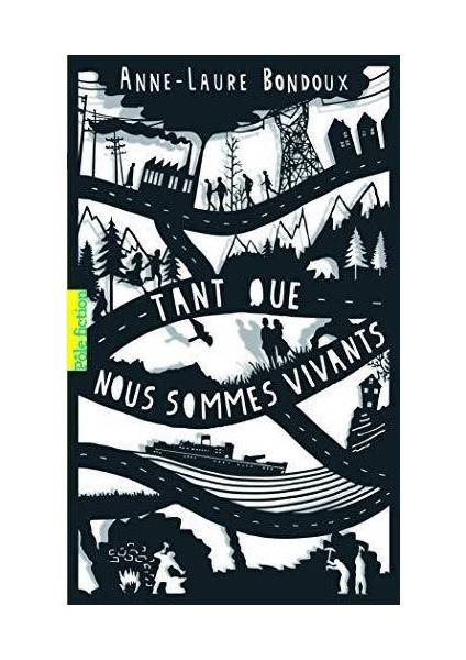 Tant Que Nous Sommes Vivants - Anne- Laure Bondoux