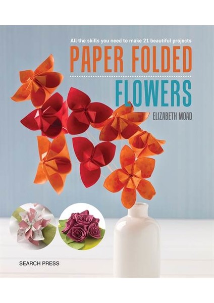 Paper Folded Flowers - Elizabeth Moad