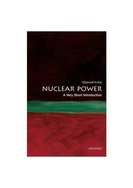 The Nuclear Power: A Very Short Introduction - Maxwell Irvine