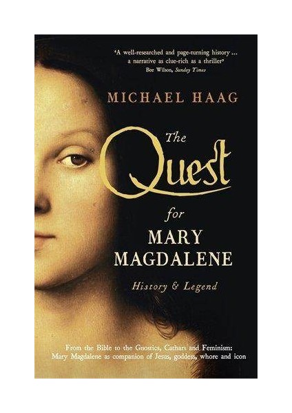 The Quest For Mary Magdalene: History And Legend - Michael Haag