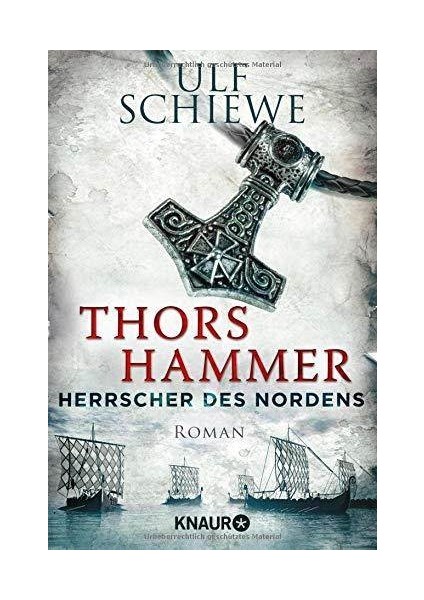 Thors Hammer: Herrscher Des Nordens - Ulf Schiewe