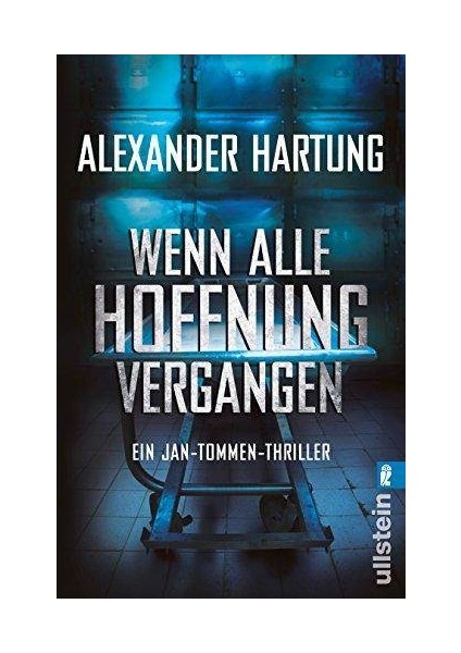 Wenn Alle Hofnung Vergangen (Jan Tommen 2) - Alexander Hartung