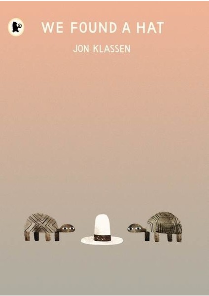 We Found A Hat  - Jon Klassen