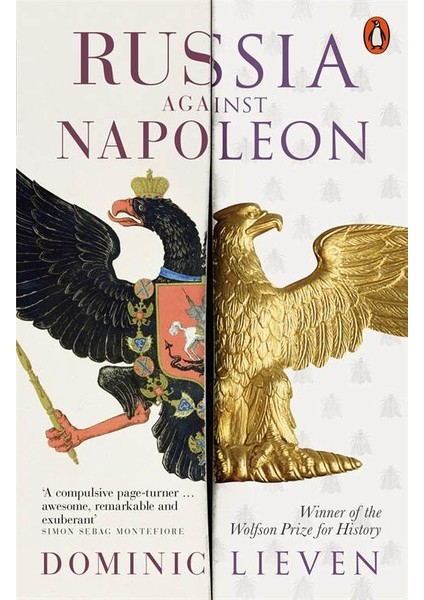 Russia Against Napoleon: The Battle For Europe 1807 To 1814 - Dominic Lieven