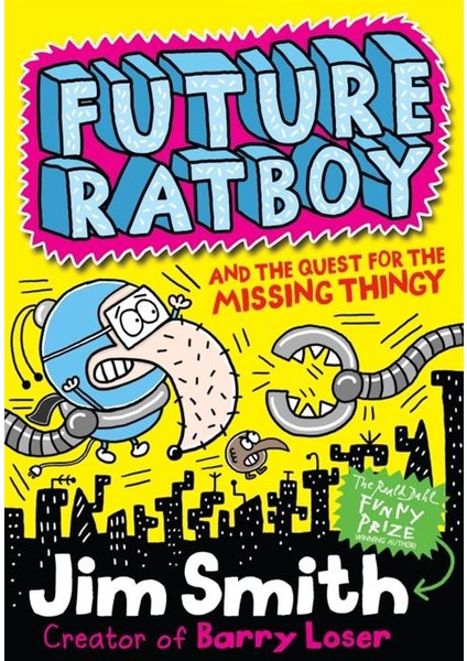 Future Ratboy And The Missing Thingy  - Jim Smith