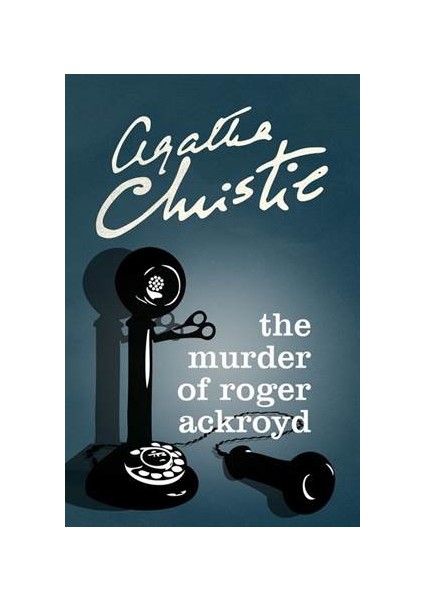 The Murder Of Roger Ackroyd - Agatha Christie