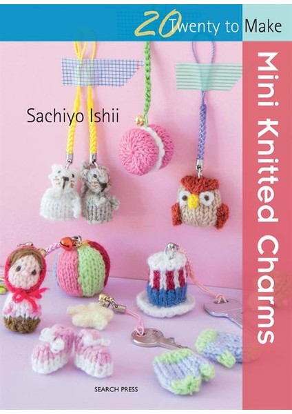 Mini Knitted Charms (Twenty To Make) - Sachiyo Ishii