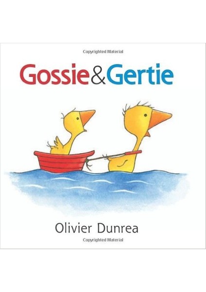 Gossie And Friends: Gossie And Gertie - Olivier Dunrea