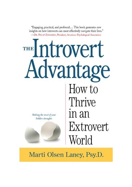 The Introvert Advantage: How To Thrive In An Extrovert World - Marti Olsen Laney