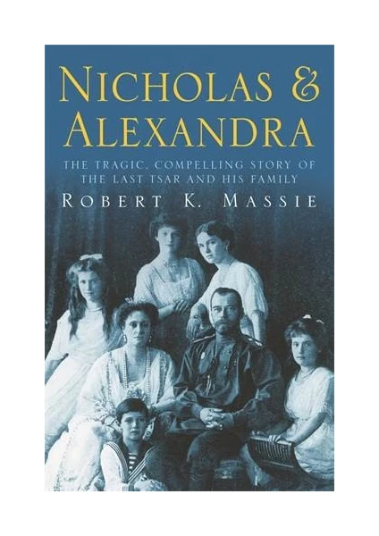 Nicholas & Alexandra - Robert Massie