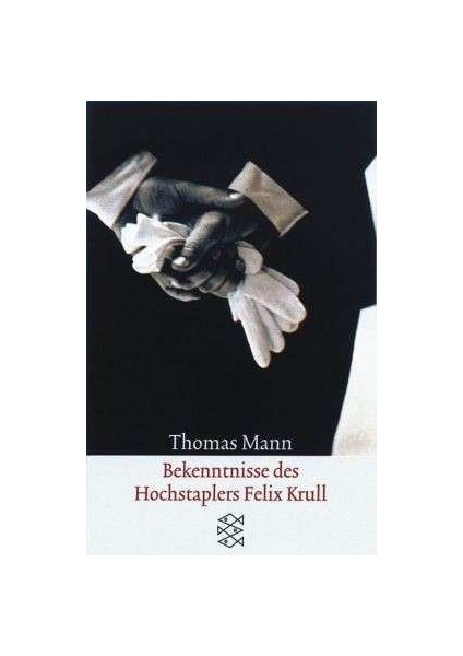Bekenntnisse Des Hochstablers Felix Krull - Thomas Mann