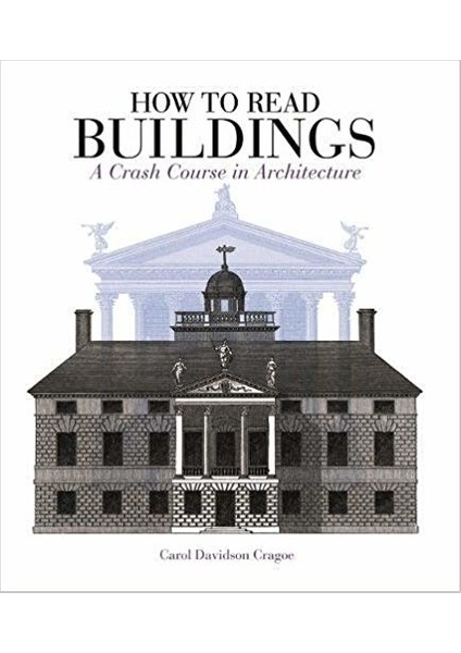 How To Read Buildings - Carol Davidson Cragoe