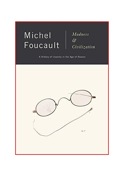 Madness And Civilization - Michel Foucault