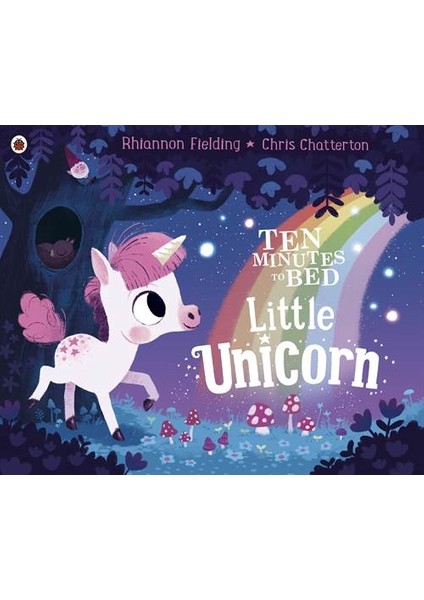 Ten Minutes To Bed: Little Unicorn - Rhiannon Fielding