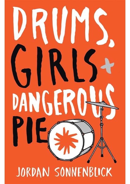 Drums, Girls And Dangerous Pie - Jordan Sonnenblick
