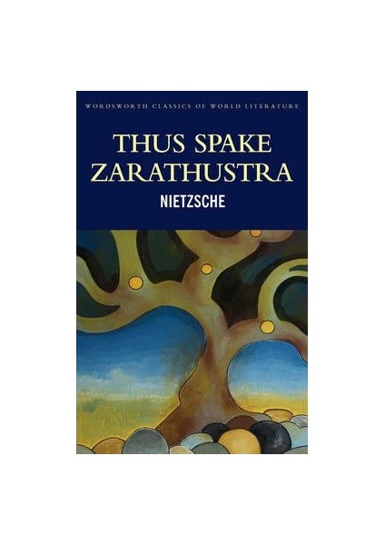 Thus Spake Zarathustra - Friedrich Wilhelm Nietzsche