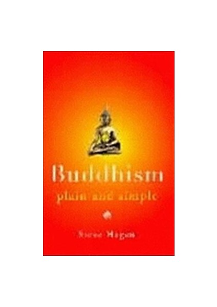 Buddhism: Plain And Simple - Steve Hagen